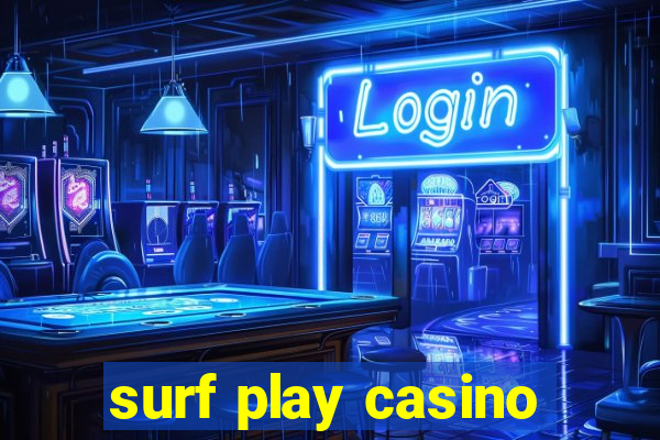 surf play casino